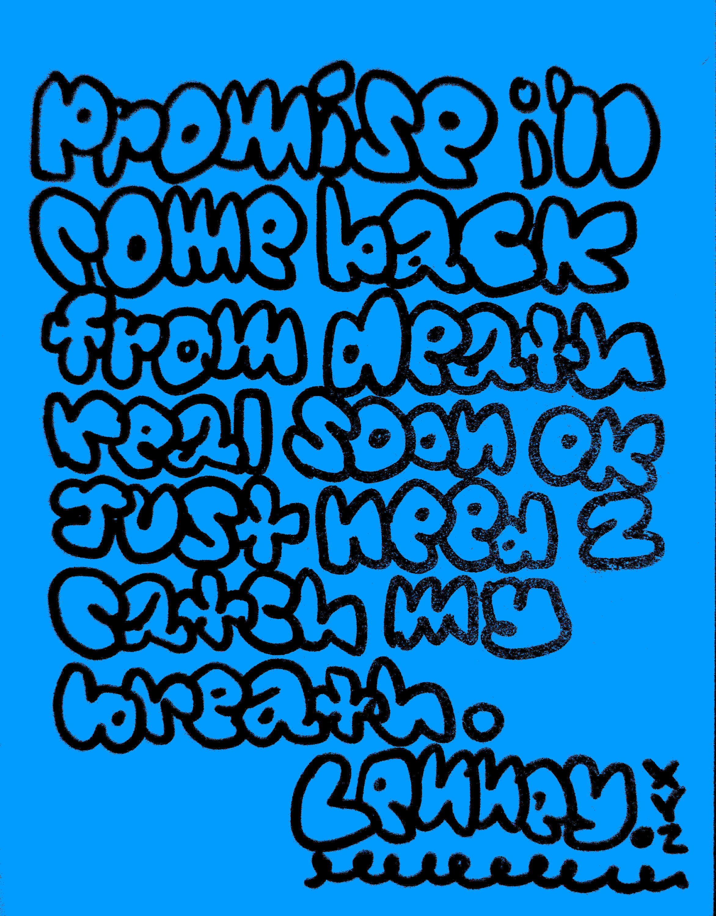 promise i'll come back from death real soon ok just need 2 catch my breath. by lenney.xyz.